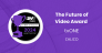 The Future of Video Award
